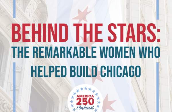 Behind the Stars: The Remarkable Women Who Helped Build Chicago