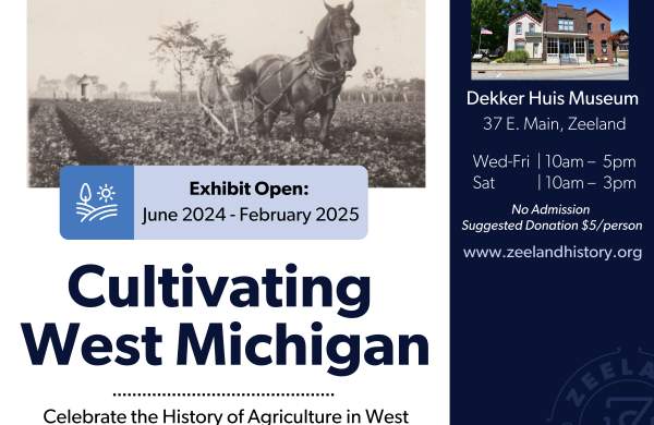 "Cultivating West Michigan," An exhibit on Farming