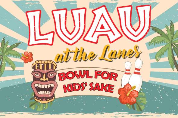 Luau at the Lanes - Bowl for Kids' Sake