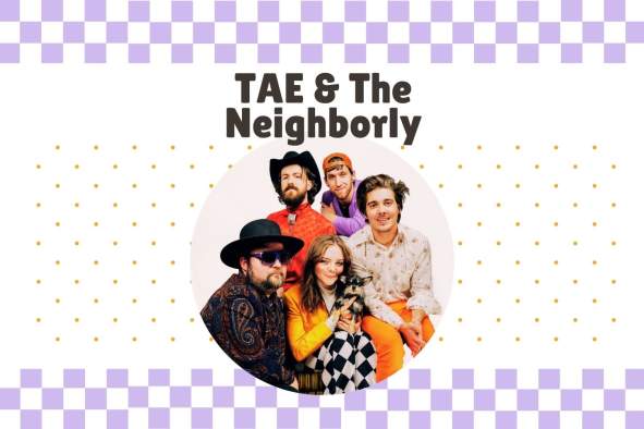 TAE & The Neighborly