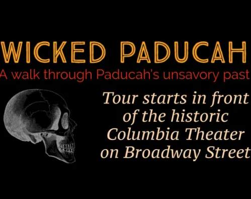 Wicked Paducah: A Walk Through Paducah's Unsavory Past