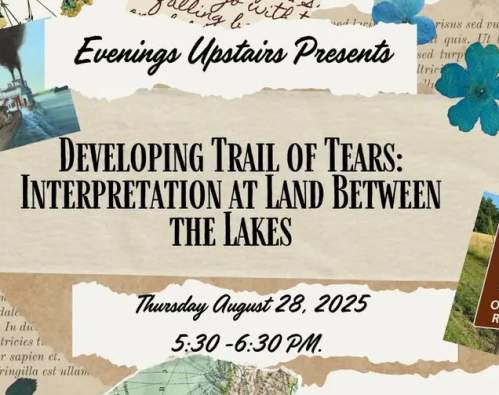 Evening Upstairs: Developing Trail of Tears Interpretation at Land Between the Lakes