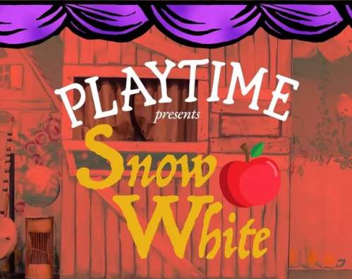 Playtime presents Snow White