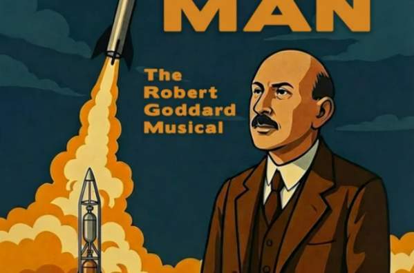The Rocket Man: The Robert Goddard Musical