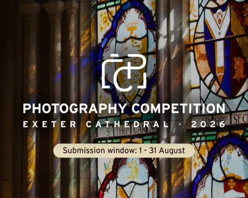 Exeter Cathedral Launches 2026 Photography Competition With Exciting Prize Packages
