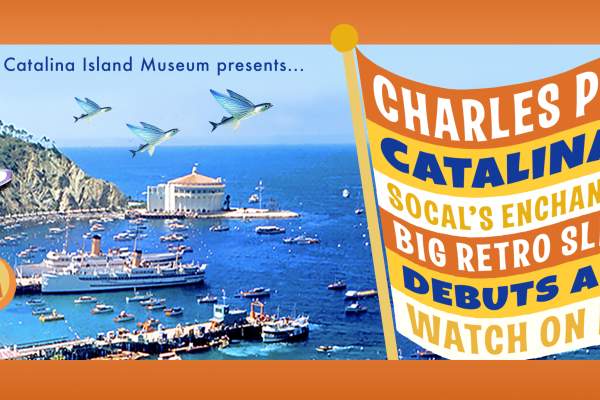 Catalina Island Museum Welcomes the Return of  Charles Phoenix: Catalinaland
