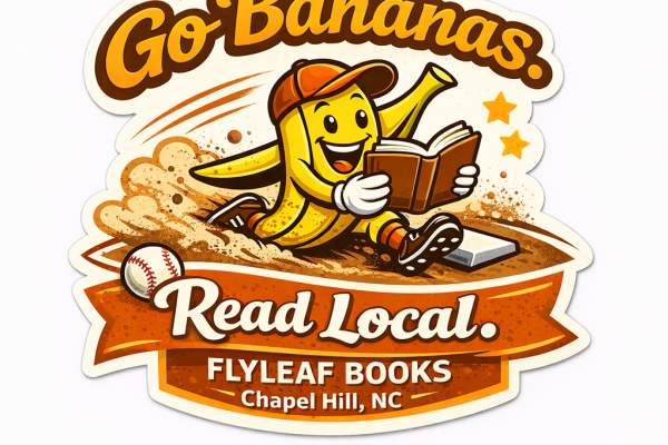 Go Bananas sticker that reads Read Local at Flyleaf Books