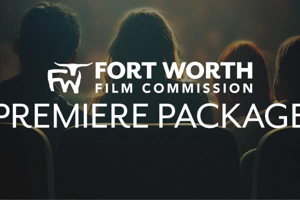 Fort Worth Film Commission Premiere Package