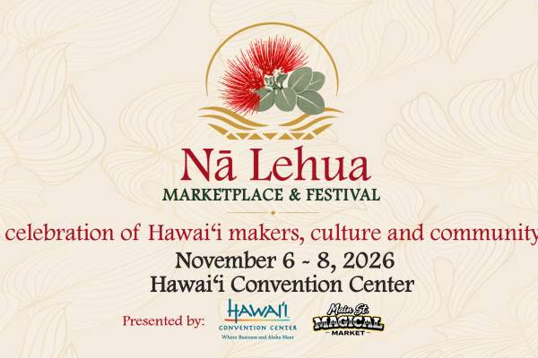 Nā Lehua Marketplace & Festival Debuts this November at the Hawai‘i Convention Center