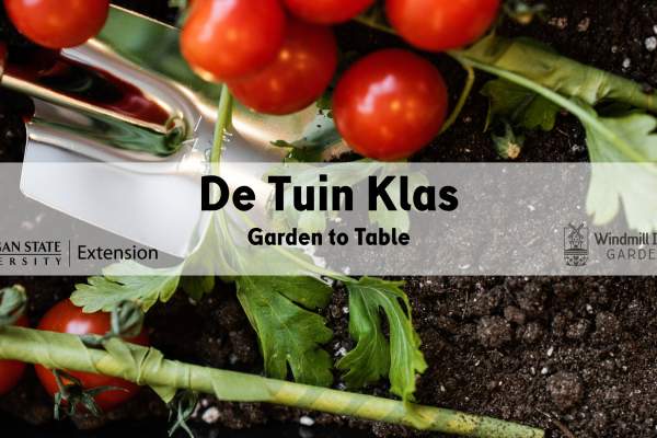 Dig Into Gardening with De Tuin Klas Beginner Gardening Series at Windmill Island Gardens