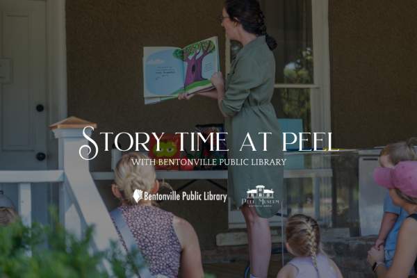 Story Time at the Peel Museum with Bentonville Public Library