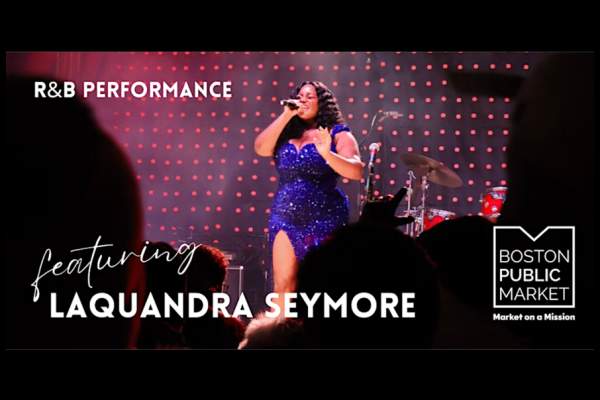 R&B Performance with LaQuandra Seymore at the Boston Public Market