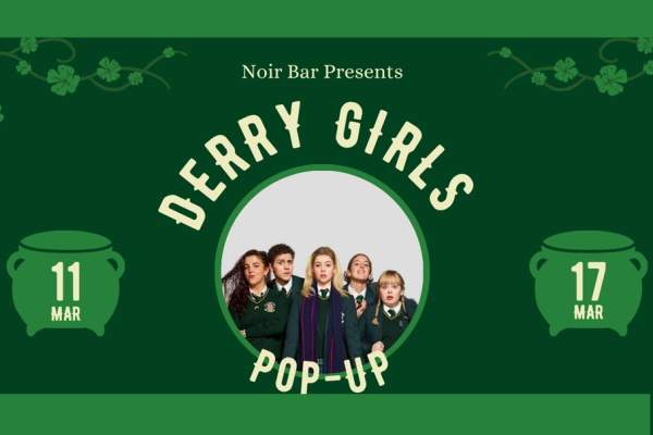 Noir’s Bar: Derry Girls Irish Pop-Up