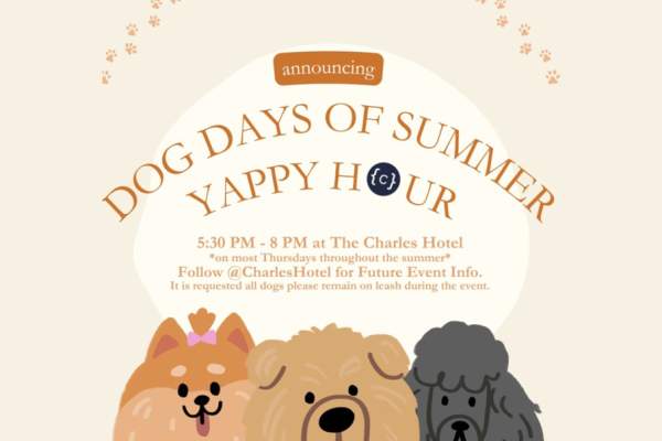 Dog Days of Summer Yappy Hour at The Charles Hotel!