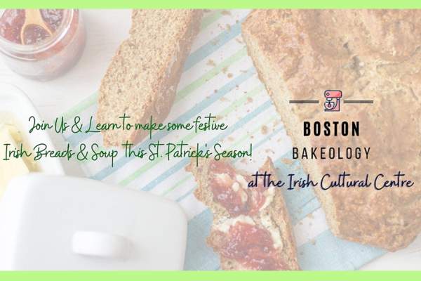 Irish Breads, Soups & Scones Cookery Class with Boston Bakeology
