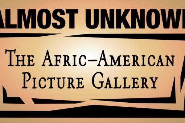 Almost Unknown, The Afric-American Picture Gallery