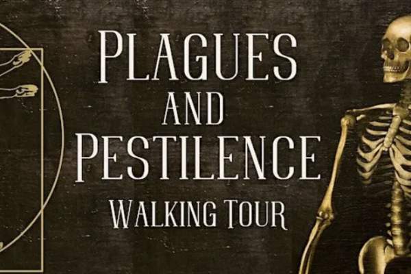 Plagues and Pestilence: A Walking Tour