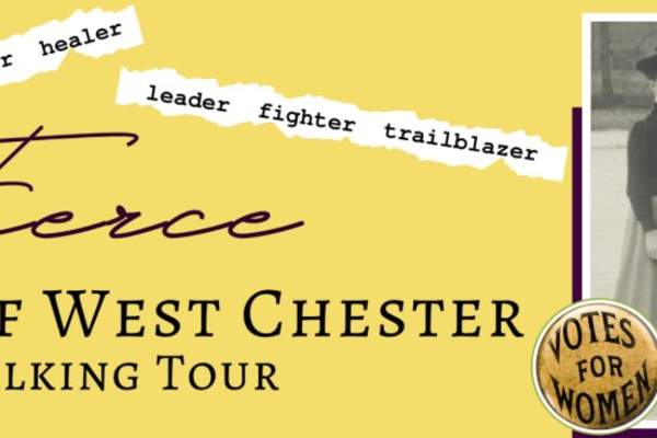 Fierce: Women of West Chester Walking Tour