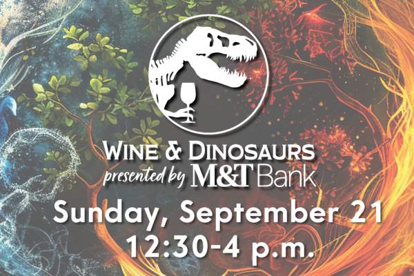 Wine &Dinosaurs presented by M&T Bank