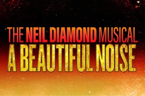 A Beautiful Noise: The Neil Diamond Musical