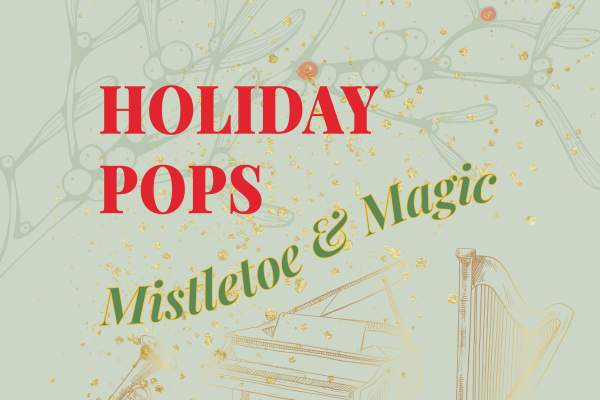 Holiday Pops: Mistletoe & Magic