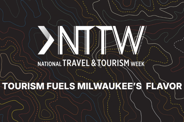 Milwaukee’s Flavor Era Powers National Travel & Tourism Week 2026