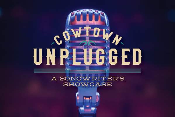 Cowtown Unplugged: A Songwriter's Showcase
