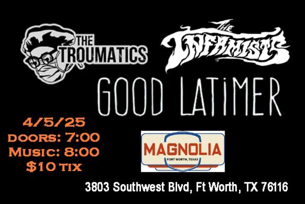 Troumatics +Good Latimer +Infamists at Magnolia Motor Lounge