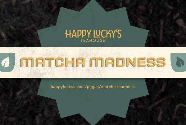 Matcha Madness 2025 @ Happy Lucky's Teahouse