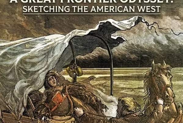 A Great Frontier Odyssey: Sketching the American West