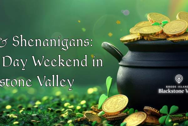 Shamrocks & Shenanigans: St. Patrick’s Day Weekend in the RI Blackstone Valley