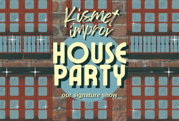 Kismet Improv's Friday Night House Party