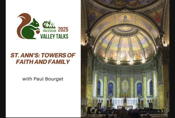 Valley Talks: St. Ann’s: Towers of Faith of Family with Paul Bourget