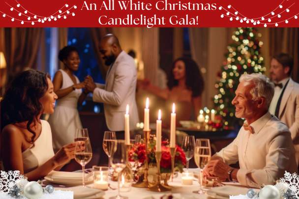 An All White Christmas Candlelight Gala!
