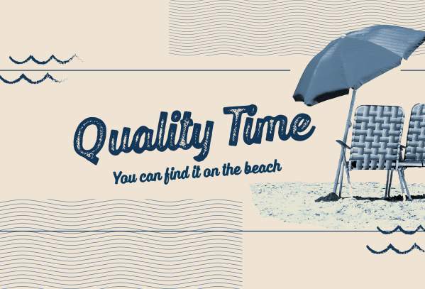 Tan and dark blue banner with an image of a beach chair and umbrella set up. Text reads "Quality time. You can find it on the beach."