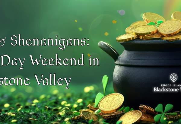 Shamrocks & Shenanigans: St. Patrick’s Day Weekend in the RI Blackstone Valley