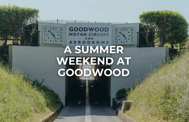 An action-packed summer weekend at Goodwood