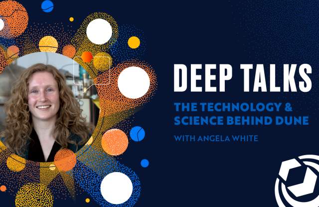 Deep Talks: The Science & Technology behind DUNE