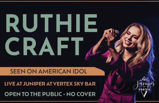 Ruthie Craft LIVE at Juniper at Vertex Sky Bar