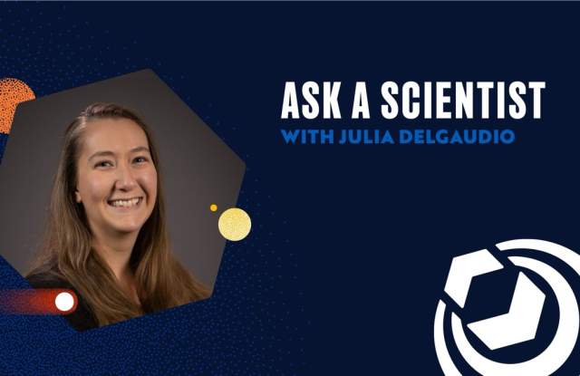 Ask a Scientist with Julia Delgaudio