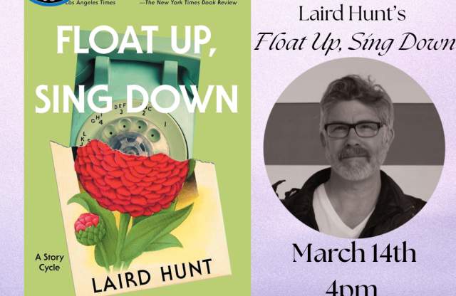Author Event! Laird Hunt's "Float Up, Sing Down"