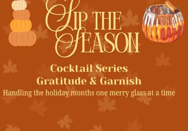 Sip the Season Cocktail Series - Gratitude & Garnish
