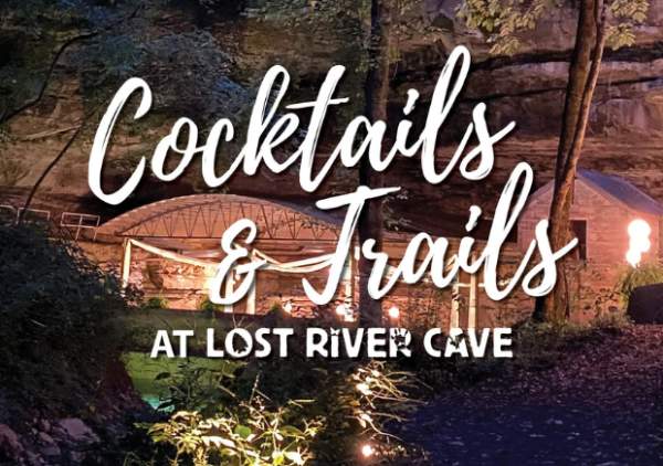 Cocktails & Trails @ Lost River Cave