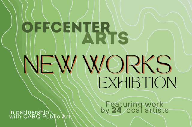 OffCenter Arts New Works Exhibition