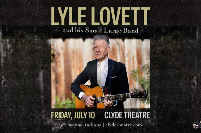 Lyle Lovett and his Small Large Band are coming to the Clyde Theatre in Fort Wayne on July 10.