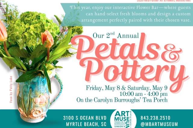 The 2nd Annual Petals and Pottery event at the Myrtle Beach Art Museum