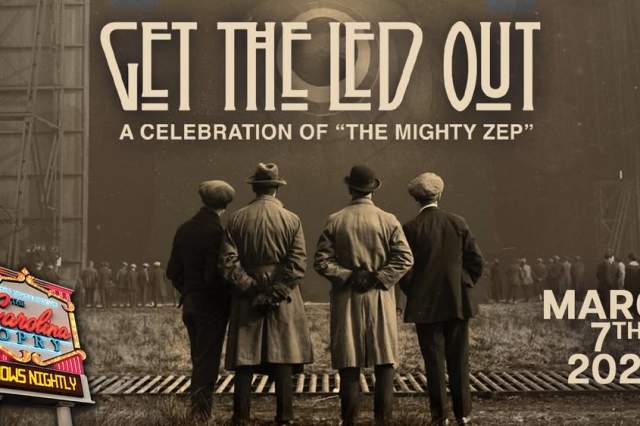 Get the Led Out: A Celebration of The Mighty Zep