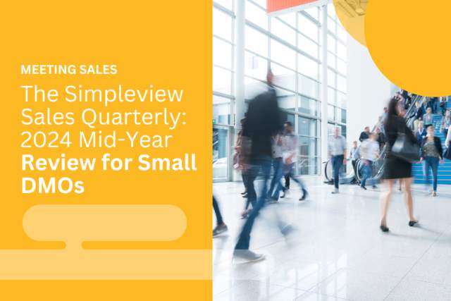 The Simpleview Sales Quarterly: 2024 Mid-Year Review for Small DMOs
