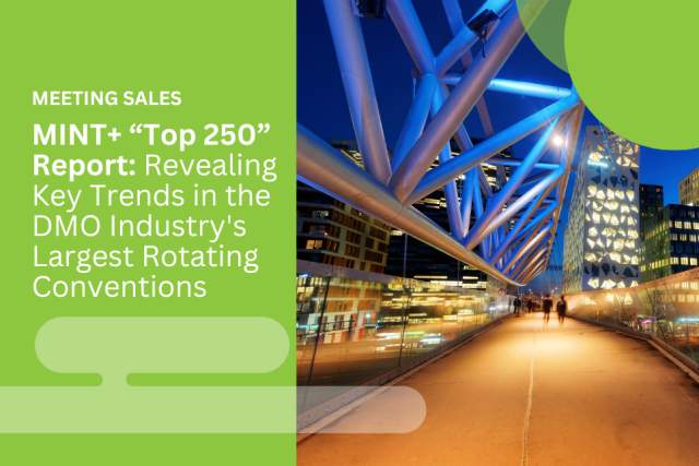 MINT+ Top 250 Report: Revealing Key Trends in the DMO Industry's Largest Rotating Conventions webinar