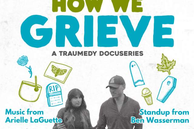 HOW WE GRIEVE Screening with Live Music & Comedy